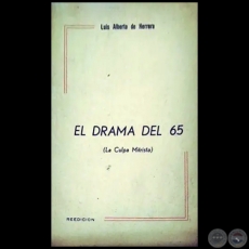 EL DRAMA DEL 65 (LA CULPA MITRISTA) - REEDICIÓN - Autor: LUIS ALBERTO DE HERRERA  